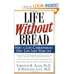 Life Without Bread: How a Low-Carbohydrate Diet Can Save Your Life