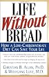 Life Without Bread: How a Low-Carbohydrate Diet Can Save Your Life