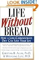Life Without Bread: How a Low-Carbohydrate Diet Can Save Your Life