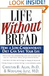 Life Without Bread: How a Low-Carbohy...