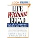 Life Without Bread: How a Low-Carbohydrate Diet Can Save Your Life