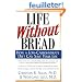 Life Without Bread: How a Low-Carbohydrate Diet Can Save Your Life