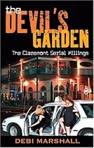 The Devil's Garden: The Claremont Serial Killings The Devil's Garden: The Claremont Serial Killings