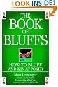 The Book of Bluffs: How to Bluff and Win at Poker