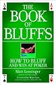 The Book of Bluffs: How to Bluff and Win at Poker