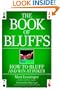 The Book of Bluffs: How to Bluff and Win at Poker