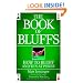 The Book of Bluffs: How to Bluff and Win at Poker