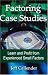 Factoring Case Studies: Learn and Profit from Experienced Small Factors