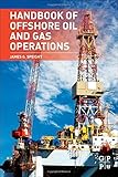 Handbook of offshore oil and gas operations