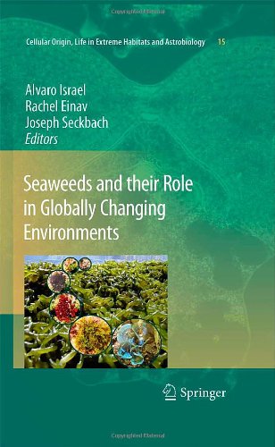 Seaweeds and their Role in Globally Changing Environments (Cellular Origin, Life in Extreme Habitats and Astrobiology)