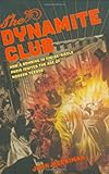 The Dynamite Club: How a Bombing in Fin-de-Si&egrave;cle Paris Ignited the Age of Modern Terror