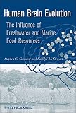 Human brain evolution : the influence of freshwater and marine food resources