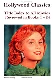Hollywood Classics Title Index to All Movies Reviewed in Books 1-24