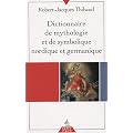 Dictionnaire de mythologie et de symbolique nordique et germanique