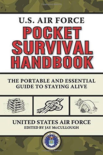 us air force pocket survival handbook the portable and essential guide to staying alive