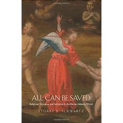 All Can Be Saved: Religious Tolerance and Salvation in the Iberian Atlantic World