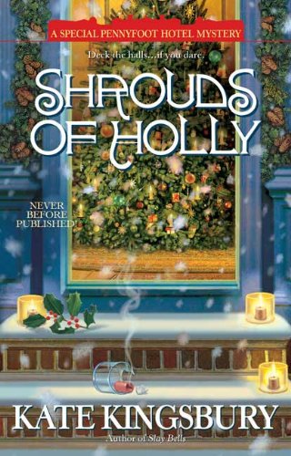 Shrouds of Holly (A Special Pennyfoot Hotel Mystery), by Kate Kingsbury