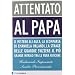 ATTENTATO AL PAPA