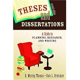 Theses and Dissertations: A Guide to Planning, Research, and Writing