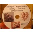 Michigan Copper Mining Mines History Collecting GPS Locations by James Radtke by James Radtke