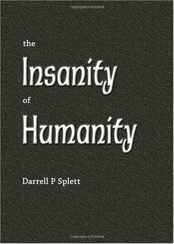 The Insanity of Humanity