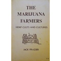 The Marijuana Farmers: Hemp Cults and Cultures