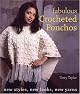 Fabulous Crocheted Ponchos: New Styles, New Looks, New Yarns