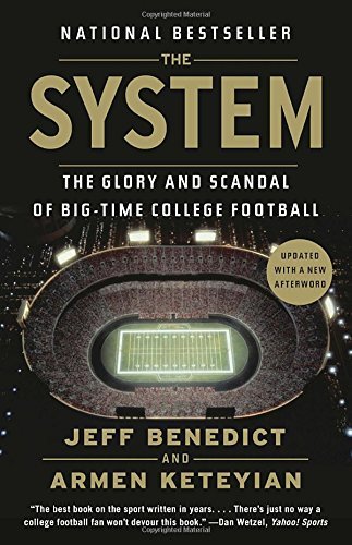 The System: The Glory and Scandal of Big-Time College Football by Jeff Benedict (26-Aug-2014) Paperback