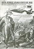 God keep lead out of me : Shakespeare on war and peace