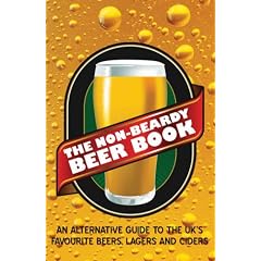 The Non-beardy Beer Book: An Alternative Guide to the UK's Favourite Beers, Lagers and Ciders