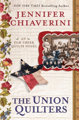 The Union Quilters: An Elm Creek Quilts Novel (The Elm Creek Quilts Book 17)