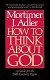 How to Think About God: A Guide for the 20th-Century Pagan