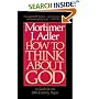 How to Think About God: A Guide for the 20th-Century Pagan