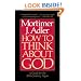 How to Think About God: A Guide for the 20th-Century Pagan