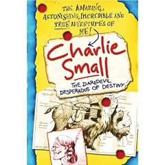Charlie Small 4: The Daredevil Desperados of Destiny
