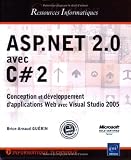 ASP.NET 2.0 avec C#2 : Conception et développement d\'applications Web avec Visual Studio 2005