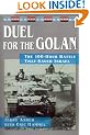 Duel for the Golan: The 100-Hour Battle That Saved Israel