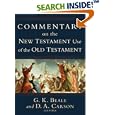 Commentary on the New Testament Use of the Old Testament by  G. K. Beale and D. A. Carson