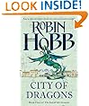 The Rain Wild Chronicles (3) - City of Dragons: The Rain Wild Chronicles Book Three (Rain Wild Chronicles 3)