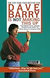 Dave Barry Is Not Making This Up Dave Barry Is Not Making This Up