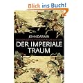 Der imperiale Traum: Die Globalgeschichte gro�er Reiche 1400-2000