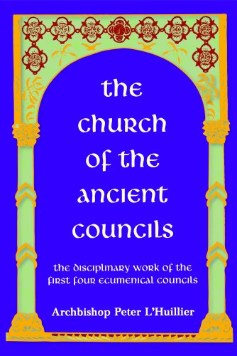 The Church of the Ancient Councils: The Disciplinary Work of the First Four Ecumenical Councils under Canon Law in The Books Store