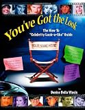 You've Got The Look: The Complete How to Celebrity Look-Alike Guide