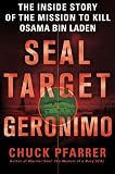 SEAL Target Geronimo: The Inside Story of the Mission to Kill Osama bin Laden