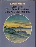 Diary of the 'Terra Nova' Expedition to the Antarctic, 1910-1912