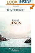 Simply Jesus: Who He Was, What He Did, Why it Matters