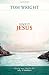 Simply Jesus: Who He Was, What He Did, Why it Matters