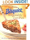 Betty Crocker Bisquick Impossibly Easy Pies: Pies that Magically Bake Their Own Crust