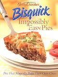Betty Crocker Bisquick Impossibly Easy Pies: Pies That Magically Bake Their Own Crust (Betty Crocker Books)