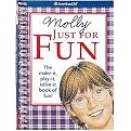 Molly Just for Fun (the Make-It, Play-It, Solve-It Book of Fun!) (American Girl Library Series) (Spiral) (Paperback)
